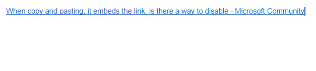 When copy and pasting, it embeds the link, is there a way to disable this and just copy the... fe2c4576-43cc-4285-940e-7f8235414ef5?upload=true.png