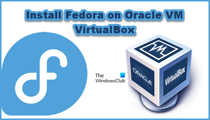 How to install Fedora on Oracle VM VirtualBox fedora-on-virtualbox.png