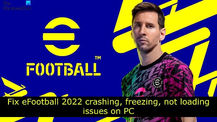 Fix eFootball 2022 crashing, freezing, not loading issues on PC Fix-eFootball-2022-crashing-freezing-not-loading-issues-on-PC.jpg