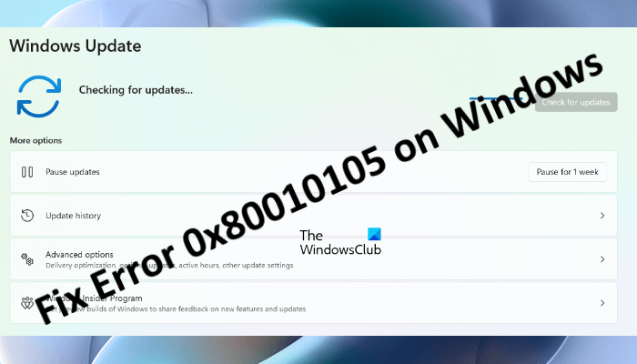 Fix Error 0x80010105 on Windows 11/10 Fix-error-0x80010105-on-Windows.png