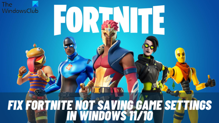 Fortnite settings not saving; keep resetting on PC Fix-Fortnite-not-saving-game-settings-in-Windows-e1650730787817.png