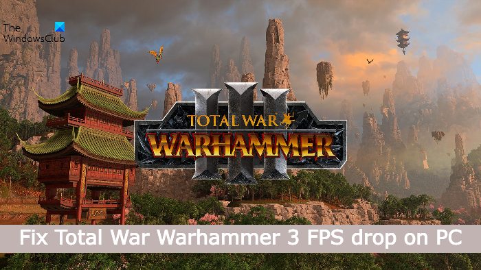 Fix Total War Warhammer 3 FPS drop, Lag and Stuttering on PC Fix-Total-War-Warhammer-3-FPS-drop-on-PC-1.jpg