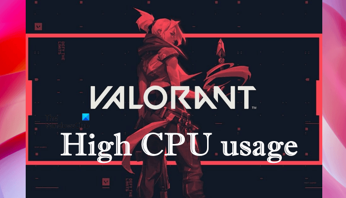 Fix VALORANT High Memory and CPU usage on Windows PC Fix-Valorant-high-CPU-usage.png