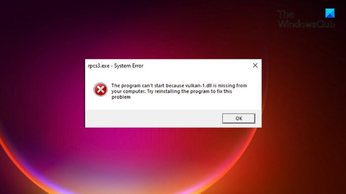 Fix vulkan-1.dll not found or missing error in Windows 11/10 Fix-vulkan-1.dll-was-not-found-error-in-Windows-e1646470207753.jpg