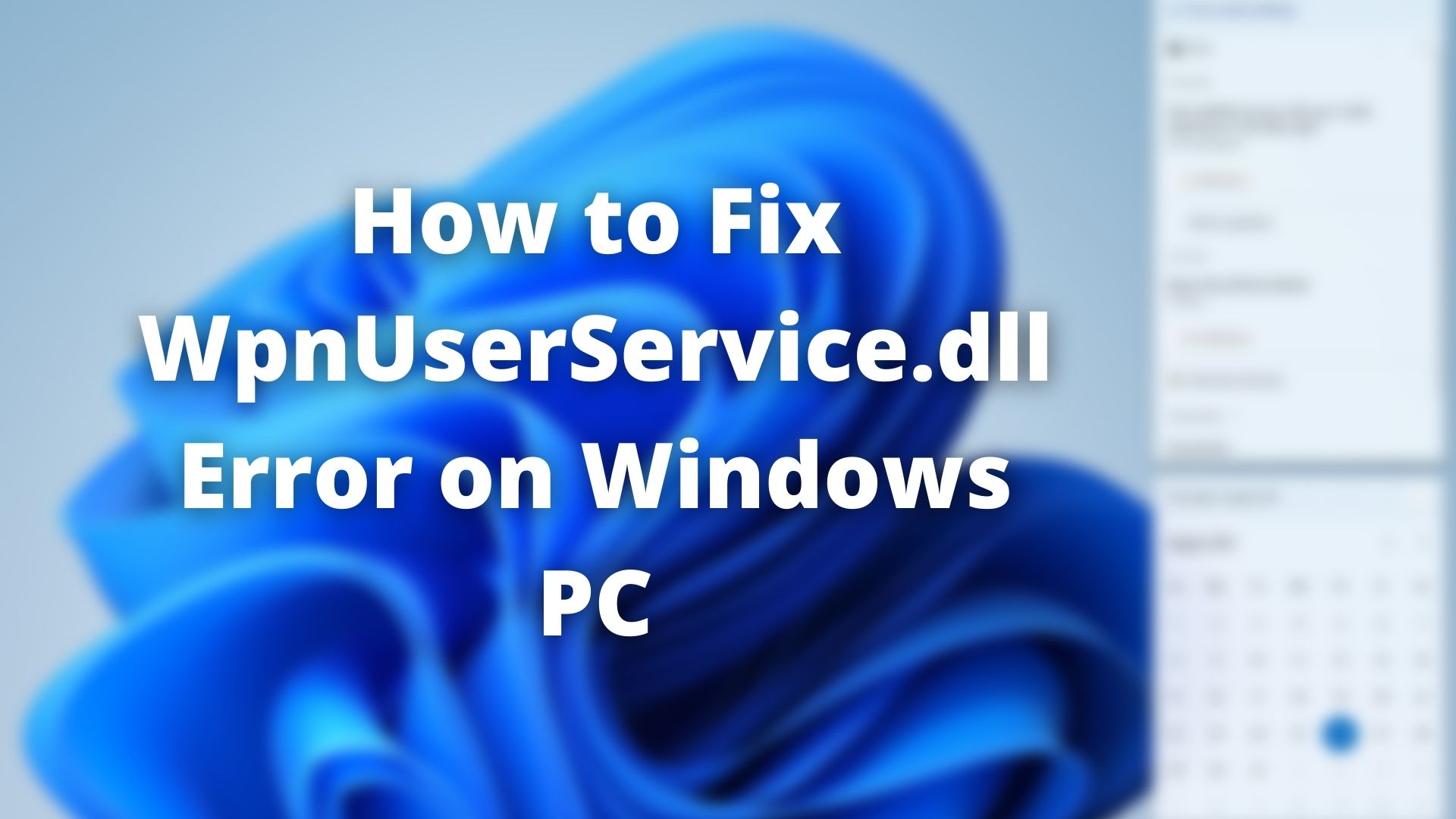 How to Fix WpnUserService.dll Error on Windows 11/10 Fix-WpnUserService-dll-Error-on-Windows-PC.jpg