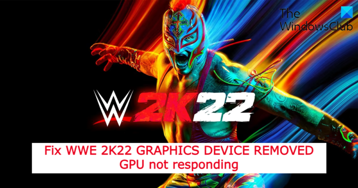Fix WWE 2K22 GRAPHICS DEVICE REMOVED GPU not responding Fix-WWE-2K22-GRAPHICS-DEVICE-REMOVED-GPU-not-responding-e1648040404920.png