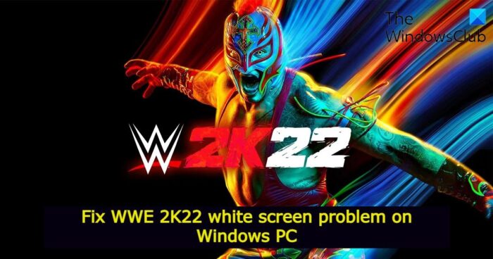 Fix WWE 2K22 white screen problem on Windows PC Fix-WWE-2K22-white-screen-problem-on-Windows-PC-e1647853316241.jpg