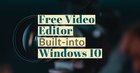 Windows MovieMaker replaced With built-in Video Editor in Windows 10 fK7Fo-uLCknNL6RzczBNRRGwq9-nl19Vi4XSiyDq-Os.jpg