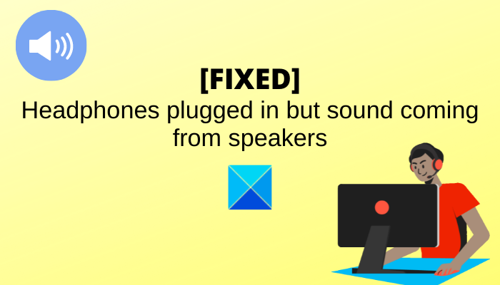 Headphones plugged in but sound coming from speakers on Window PC Headphones-plugged-in-but-sound-coming-from-speakers.png