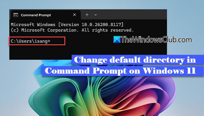 How to change Default Directory in Command Prompt in Windows 11 How-to-change-default-directory-in-Command-Prompt-on-Windows-11.jpg