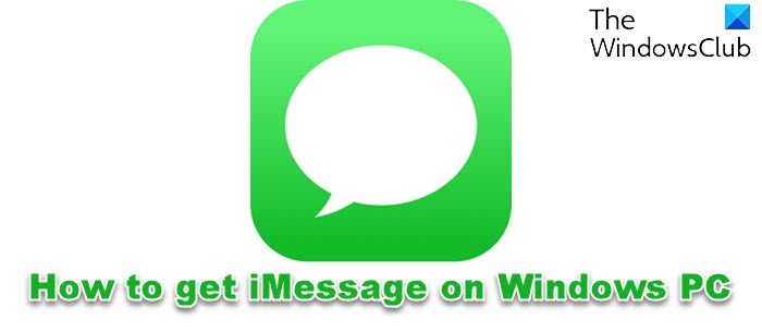 How to access iMessage on Windows 11/10 PC How-to-get-iMessage-on-Windows.jpg