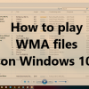 How to play WMA files on Windows 10 and what to do if WMA does not play in WMP How-to-play-WMA-files-on-Windows-10-100x100.png