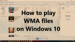 How to play WMA files on Windows 10 and what to do if WMA does not play in WMP How-to-play-WMA-files-on-Windows-10-150x84.png