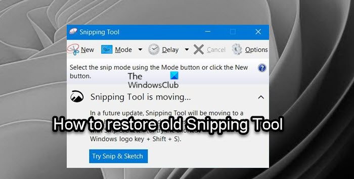 How to restore old Snipping Tool in Windows 11 How-to-restore-old-Snipping-Tool.jpg