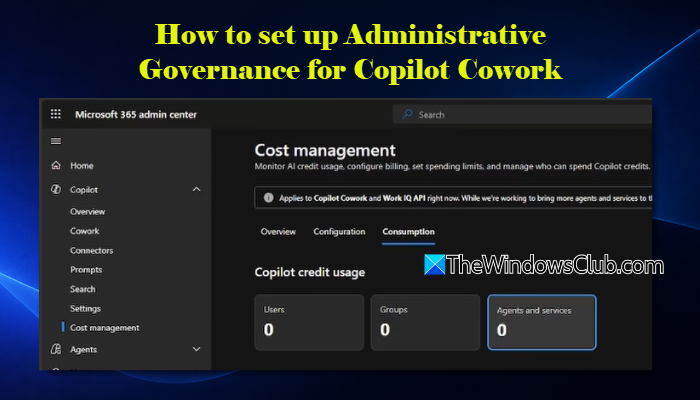 How to set up Administrative Governance for Copilot Cowork How-to-set-up-Administrative-Governance-for-Copilot-Cowork.png