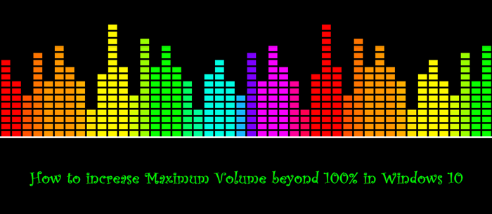 How to increase Maximum Volume beyond 100% in Windows 10 increase-Maximum-Volume-beyond-100-in-Windows-10.png