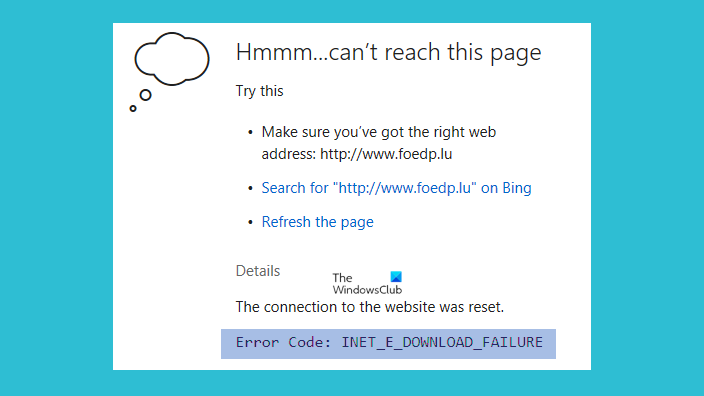 Fix INET_E_DOWNLOAD_FAILURE error in Microsoft Edge on Windows 10 INET_E_DOWNLOAD_FAILURE.png