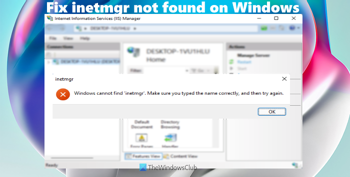 Fix inetmgr not found on Windows 11/10 inetmgr-not-found-on-windows.png