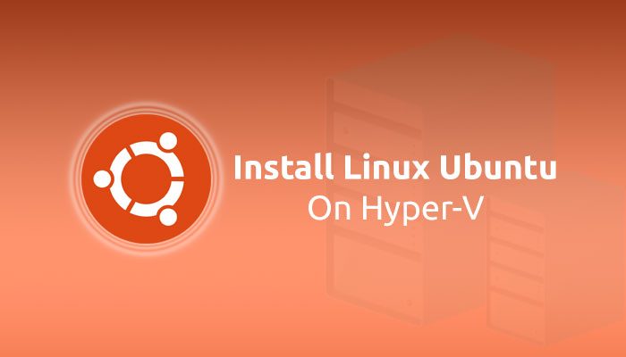 How to install Linux Ubuntu on Hyper-V in Windows 11/10 install-linux-ubuntu-hyper-v-7.jpg