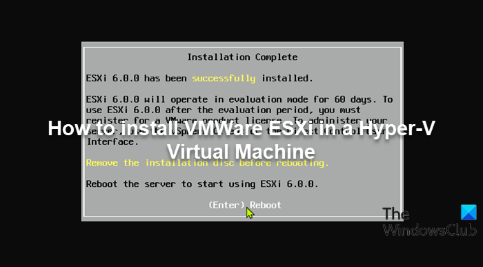 How to install VMWare ESXi in a Hyper-V Virtual Machine Install-VMWare-ESXi-in-a-Hyper-V-Virtual-Machine.png