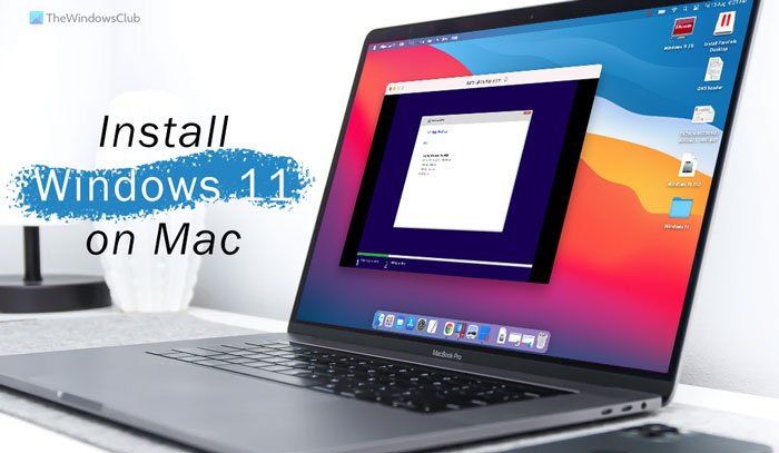 How to install Windows 11 on Mac using Parallels Desktop install-windows-11-mac.jpg
