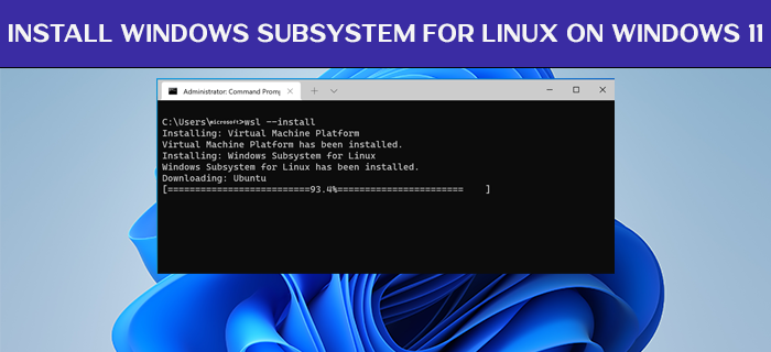 How to install Windows Subsystem for Linux on Windows 11 install-Windows-Subsystem-for-Linux-on-Windows-11.png