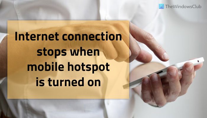 Internet Connection stops when Mobile Hotspot is turned on internet-connection-stops-mobile-hotspot-turned-on.jpg