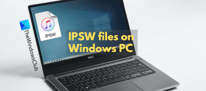 What is an IPSW file and how do I open it on my Windows PC? IPSW-files-on-Windows-PC.png