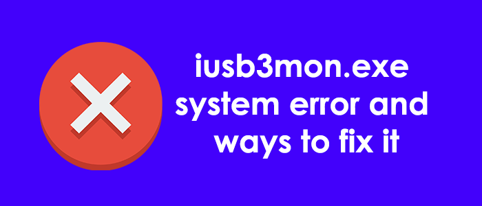 Fix iusb3mon.exe system or application error on Windows computer isub3mon.exe-system-error.png