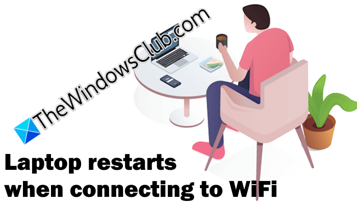Windows Laptop restarts when connecting to WiFi Laptop-restarts-when-connecting-to-WiFi.png