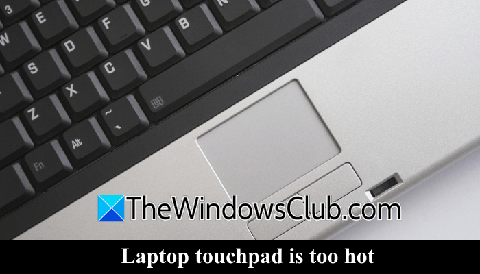 Windows laptop Touchpad is too hot [Fix] Laptop-touchpad-is-too-hot.png