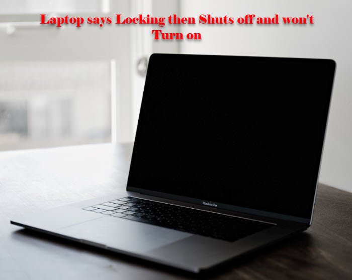 Laptop says Locking then Shuts off and won’t Turn on Laptop-wont-turn-on.jpg