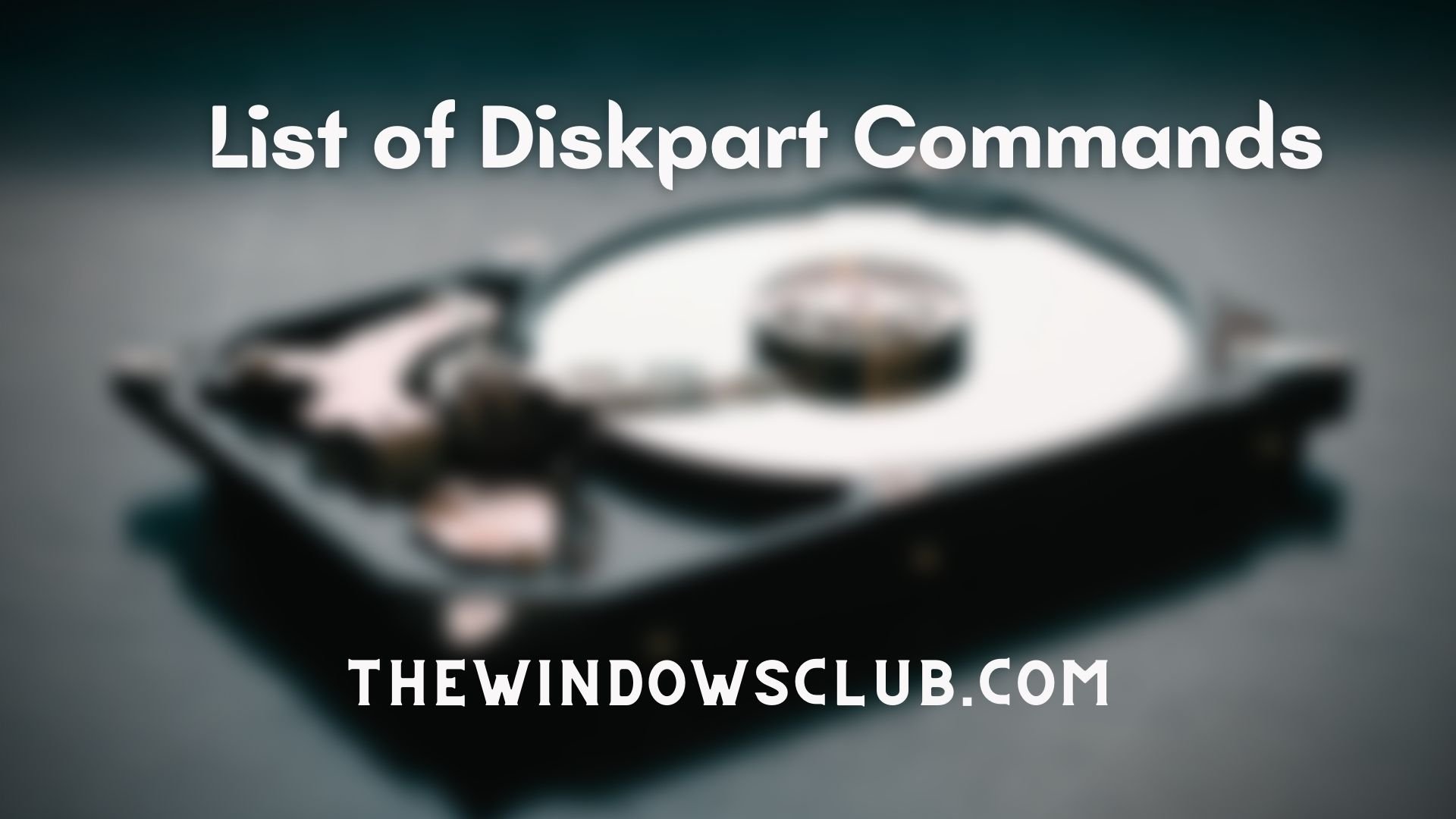 List of DISKPART commands and How to use them in Windows 11/10 List-of-Diskpart-Commands.jpg
