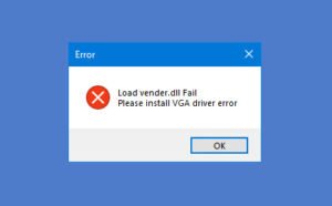 Fix Load vender.dll Fail, Please install VGA driver error Load-vender.dll-Fail-300x186.jpg