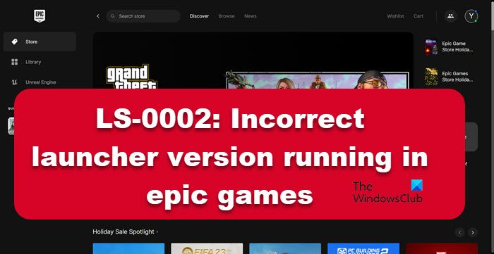 LS-0002 Incorrect launcher version running in Epic Games ls0002-epic-games.jpg