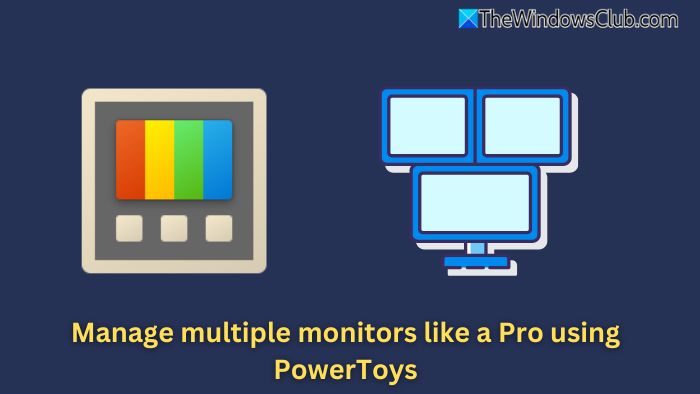 Manage Multiple Monitors like a Pro using PowerToys Manage-multiple-monitors-like-a-Pro-using-PowerToys.jpg