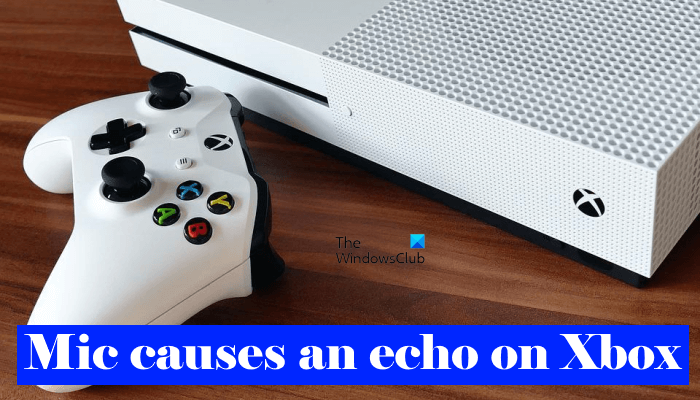 How to fix your Mic echo on Xbox Mic-causes-an-echo-on-Xbox.png