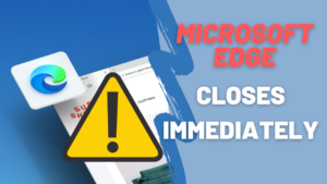 Microsoft Edge closes immediately after opening on Windows 10 Microsoft-Edge-closes-300x169.png