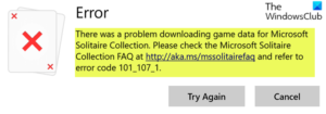 Fix Microsoft Solitaire Collection error 101_107_1 in Windows 10 Microsoft-Solitaire-Collection-error-101_107_1-300x105.png