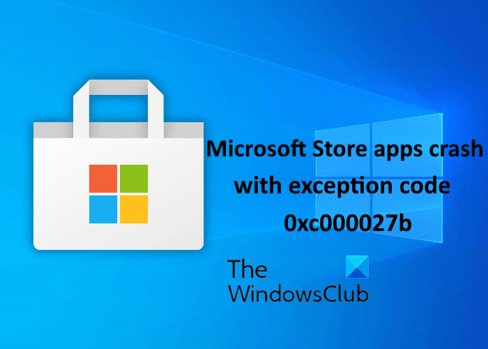 Microsoft Store apps crash with Exception Code 0xc000027b Microsoft-Store-apps-crash-error-0xc000027b.png