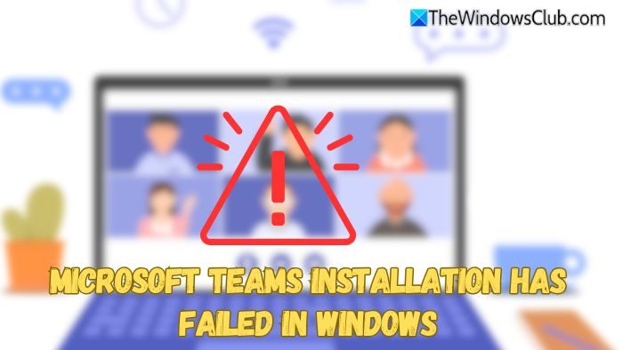 Microsoft Teams Installation has failed in Windows 11 Microsoft-Teams-Installation-has-failed-in-Windows.jpg