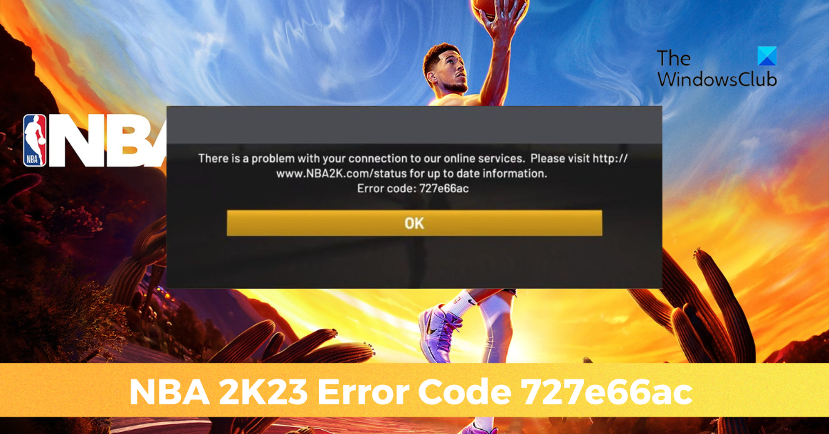 Fix NBA 2K23 Error Code 727e66ac the right way NBA-2K23-Error-Code-727e66ac.png