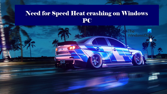 Need for Speed Heat keeps crashing or freezing on Windows PC Need-for-Speed-Heat-crashing-on-Windows-PC.png