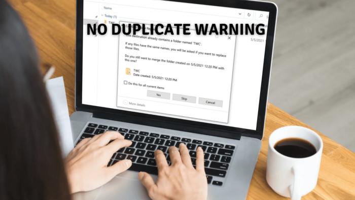 No Duplicate Warning when Copying or Moving Files and Folders in Windows 10 No-duplicate-warning-message-700x394.png