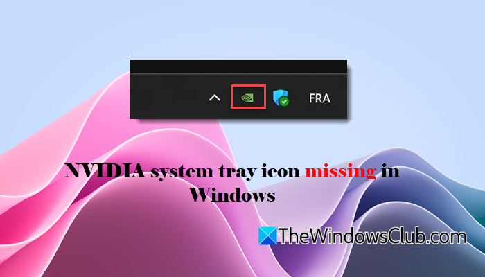 NVIDIA system tray icon missing in Windows 11 NVIDIA-system-tray-icon-missing-in-Windows.png