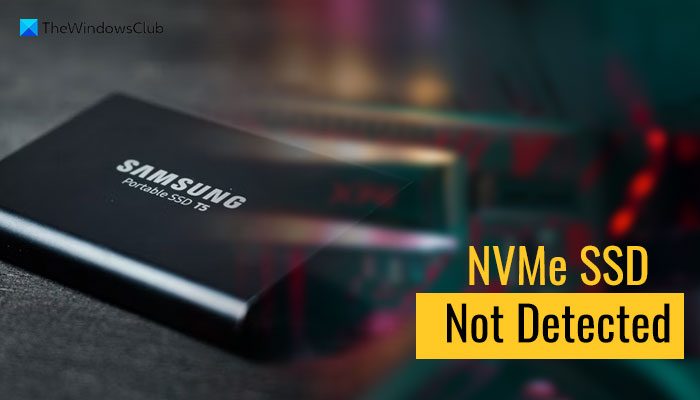 NVMe SSD not detected in Windows 11/10 nvme-ssd-not-detected-1.jpg