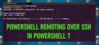 Enable PowerShell SSH Remoting in PowerShell 7 nziLn2crR2H2eJDWSOIBdc7N182XBwnVP68U29-mFz8.jpg