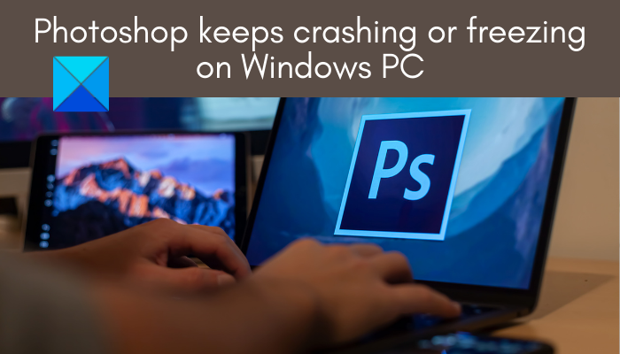 Photoshop keeps crashing or freezing on Windows PC Photoshop-keeps-crashing-or-freezing-on-Windows-PC.png