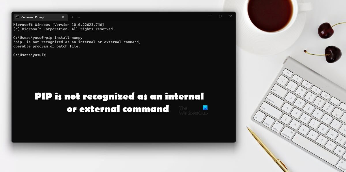 PIP is not recognized as an internal or external command pip-is-not-recognized.jpg