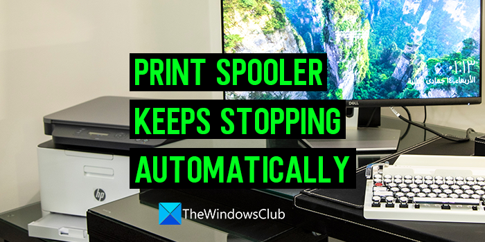 Print Spooler Service keeps stopping automatically in Windows 11/10 Print-spooler-keeps-stopping-automatically.png